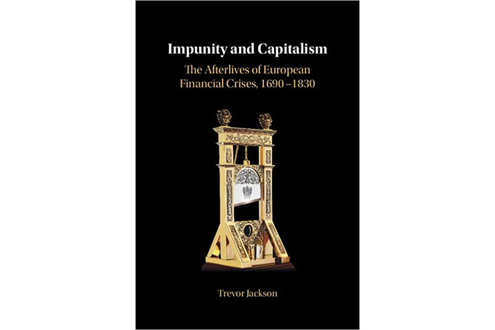 Impunity and Capitalism; The Afterlives of European Financial Crises