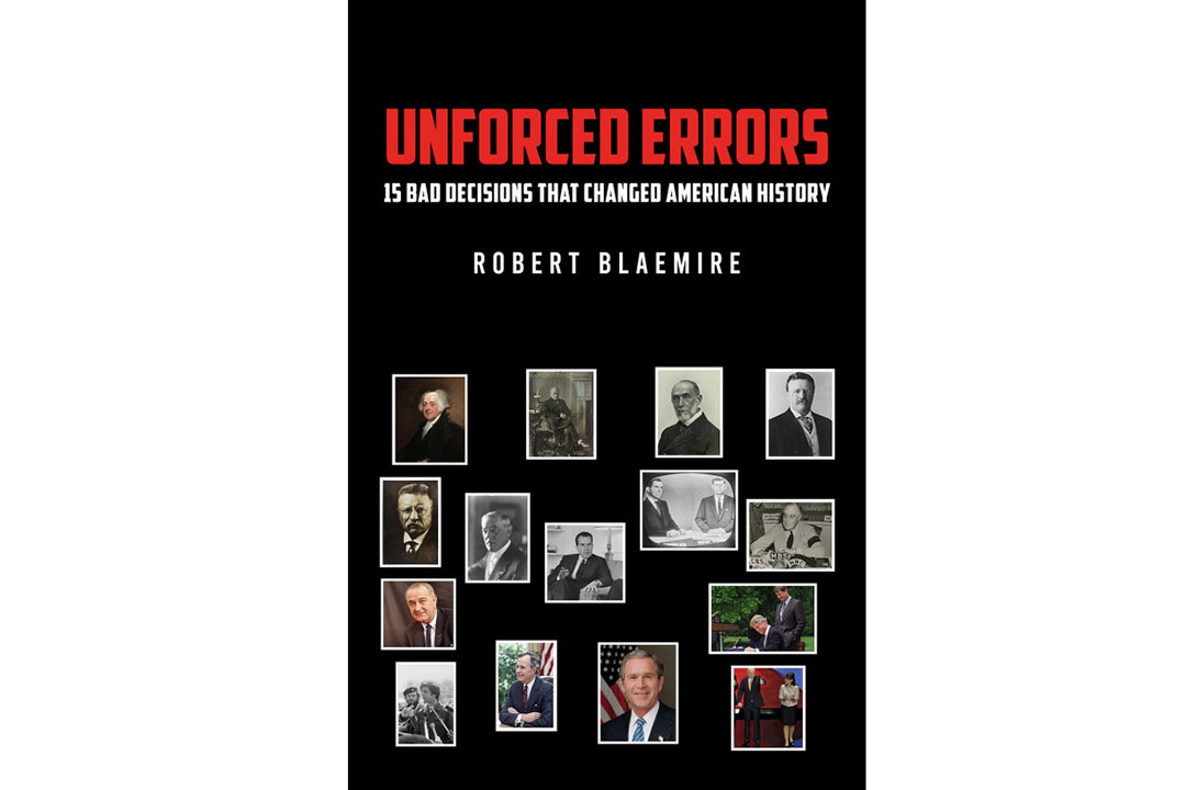 Unforced Errors: 15 Bad Decisions That Changed American History