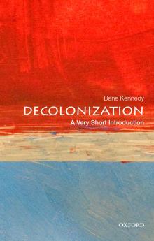 Decolonization: A Very Short Introduction. By Dane Kennedy