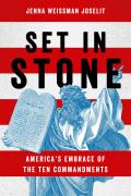 Set in Stone: America's Embrace of the Ten Commandments