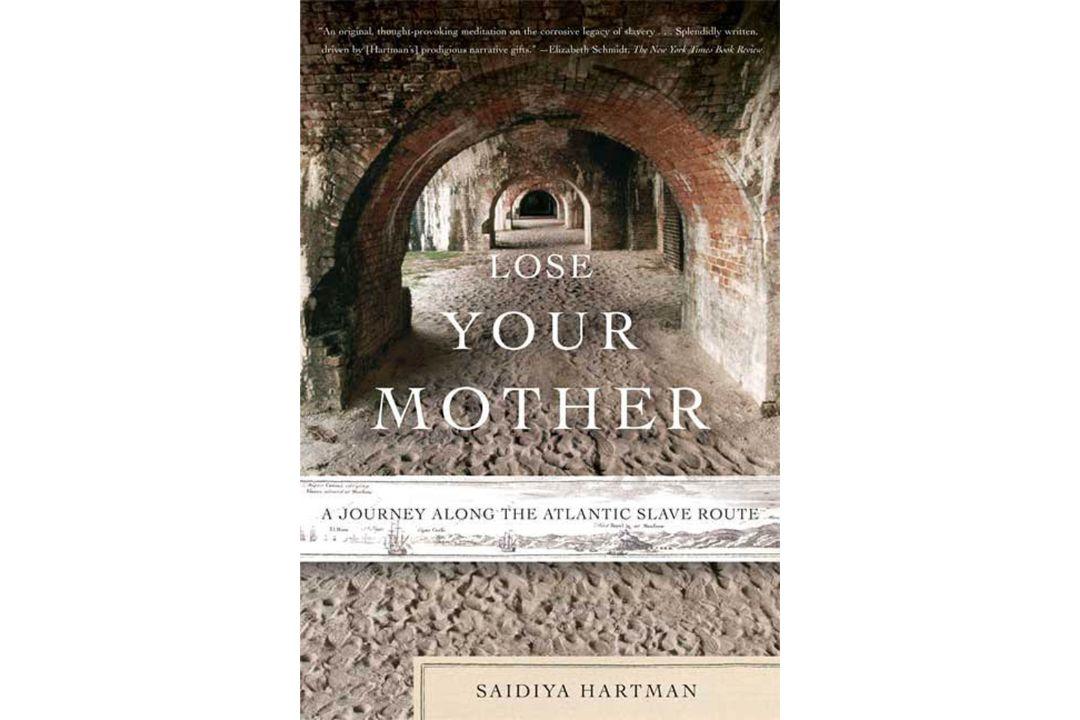Lose Your Mother By Saidiya Hartman cover
