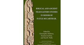 Biblical and Ancient Near Eastern Studies in Honor of P. Kyle McCarter Jr. by Christopher Rollston
